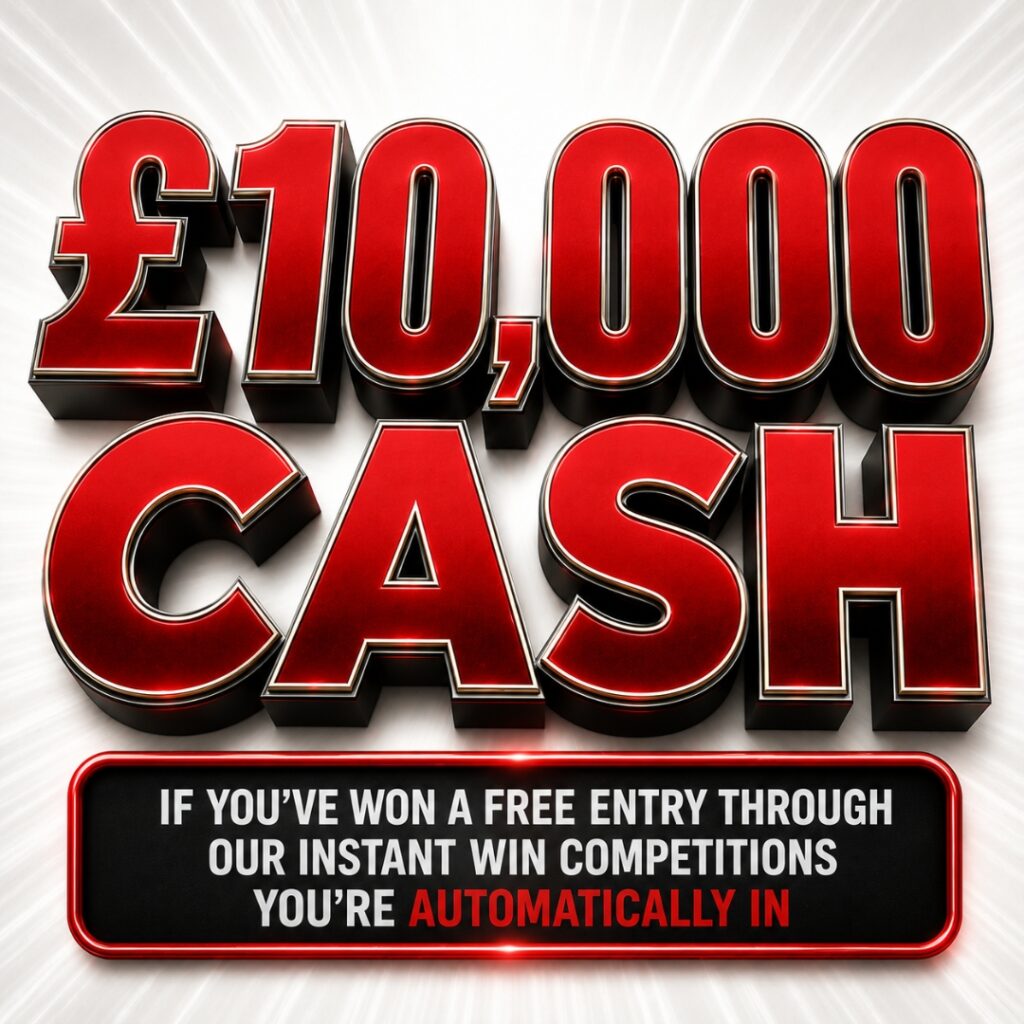 £10,000 CASH – INSTANT WINS EXCLUSIVE